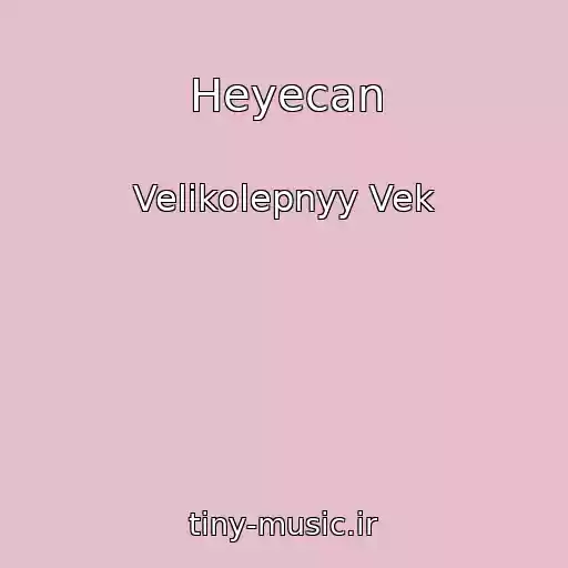 کاور آهنگ Heyecan از Velikolepnyy Vek
