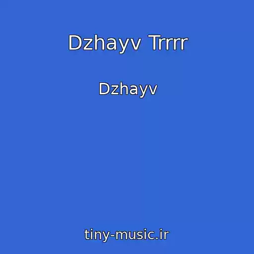 کاور آهنگ Dzhayv Trrrr از Dzhayv