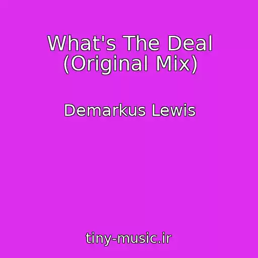کاور آهنگ What's The Deal (Original Mix) از Demarkus Lewis