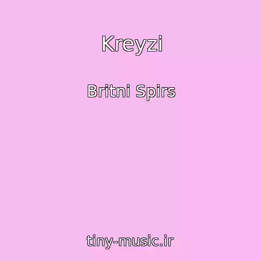 کاور آهنگ Kreyzi از Britni Spirs