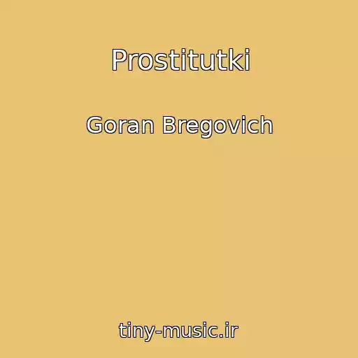 کاور آهنگ Prostitutki از Goran Bregovich