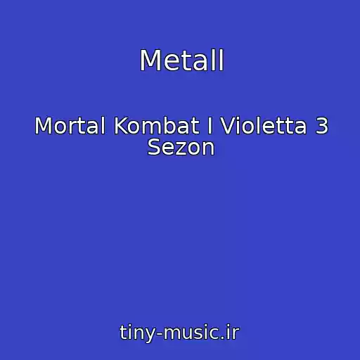 کاور آهنگ Metall از Mortal Kombat I Violetta 3 Sezon
