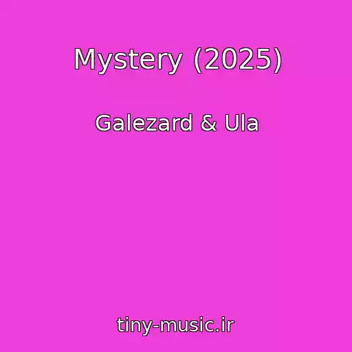 کاور آهنگ Mystery (2025) از Galezard & Ula