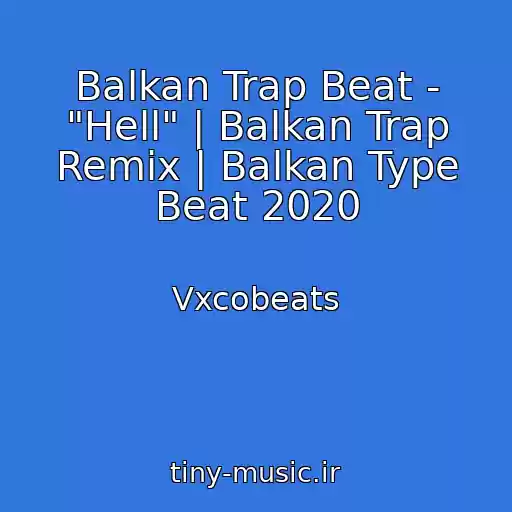 کاور آهنگ Balkan Trap Beat - "Hell" | Balkan Trap Remix | Balkan Type Beat 2020 از Vxcobeats