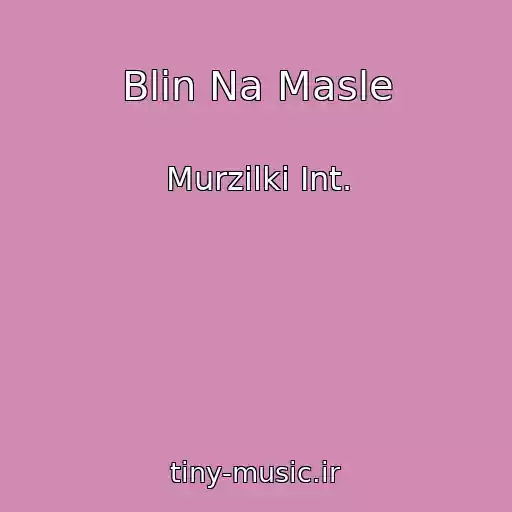 کاور آهنگ Blin Na Masle از Murzilki Int.