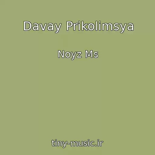 کاور آهنگ Davay Prikolimsya از Noyz Ms