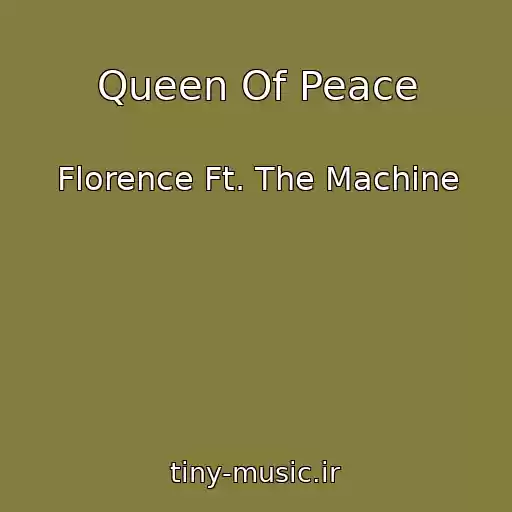 کاور آهنگ Queen Of Peace از Florence Ft. The Machine