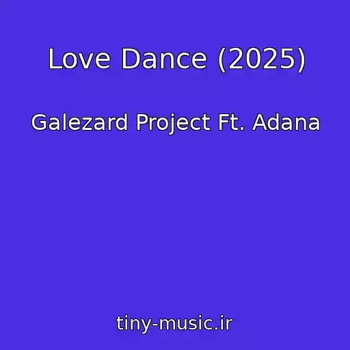 کاور آهنگ Love Dance (2025) از Galezard Project Ft. Adana