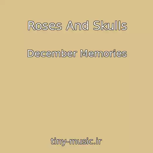 کاور آهنگ Roses And Skulls از December Memories
