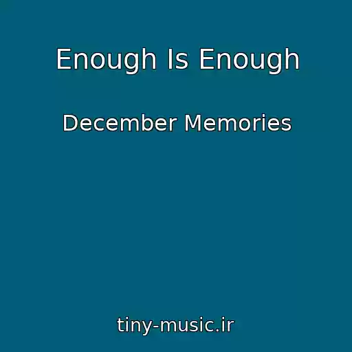 کاور آهنگ Enough Is Enough از December Memories