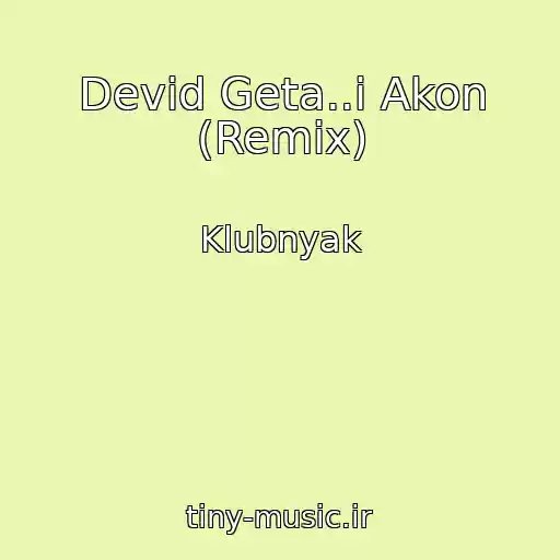 کاور آهنگ Devid Geta..i Akon (Remix) از Klubnyak