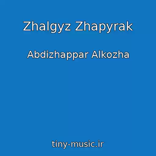 کاور آهنگ Zhalgyz Zhapyrak از Abdizhappar Alkozha