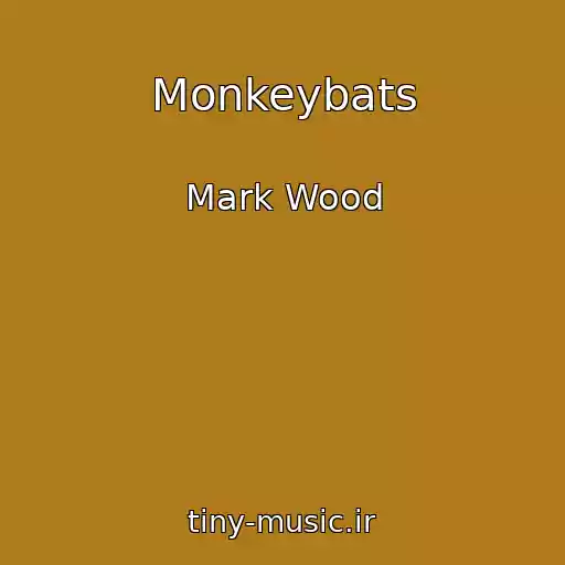 کاور آهنگ Monkeybats از Mark Wood