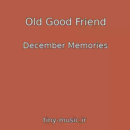 کاور آهنگ Old Good Friend از December Memories