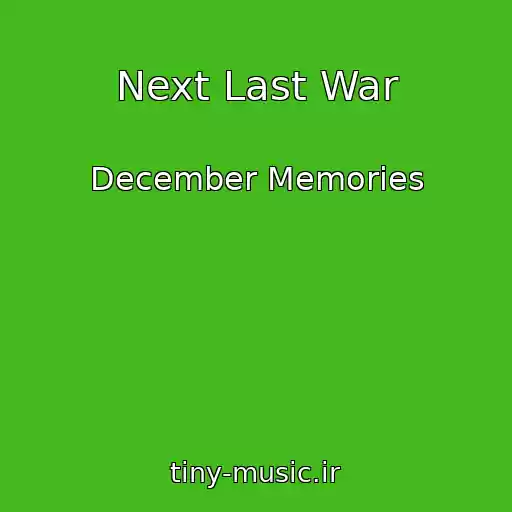 کاور آهنگ Next Last War از December Memories