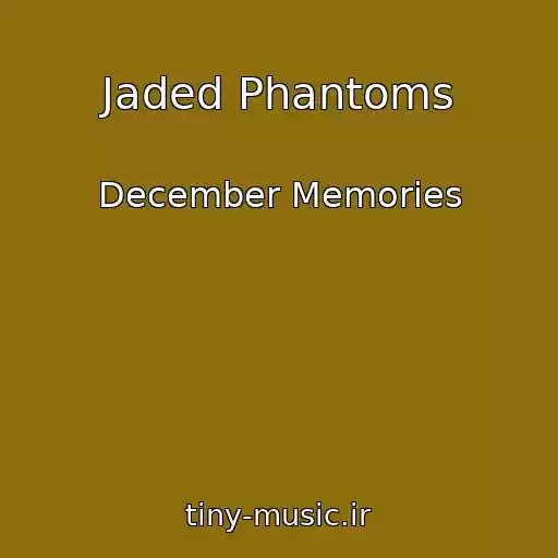 کاور آهنگ Jaded Phantoms از December Memories