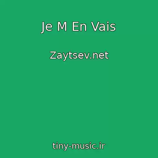 کاور آهنگ Je M En Vais از Zaytsev.net
