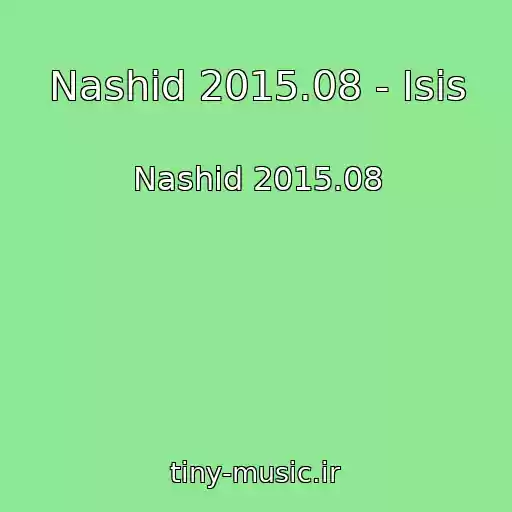 کاور آهنگ Nashid 2015.08 - Isis از Nashid 2015.08