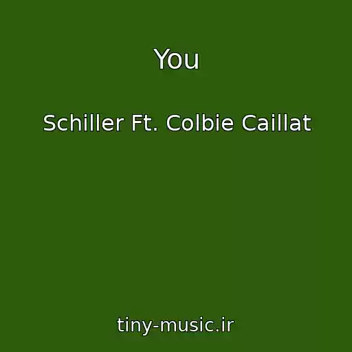 کاور آهنگ You از Schiller Ft. Colbie Caillat