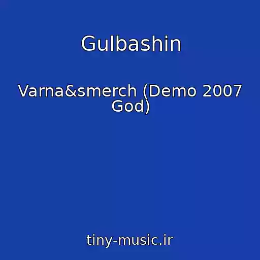 کاور آهنگ Gulbashin از Varna&smerch (Demo 2007 God)
