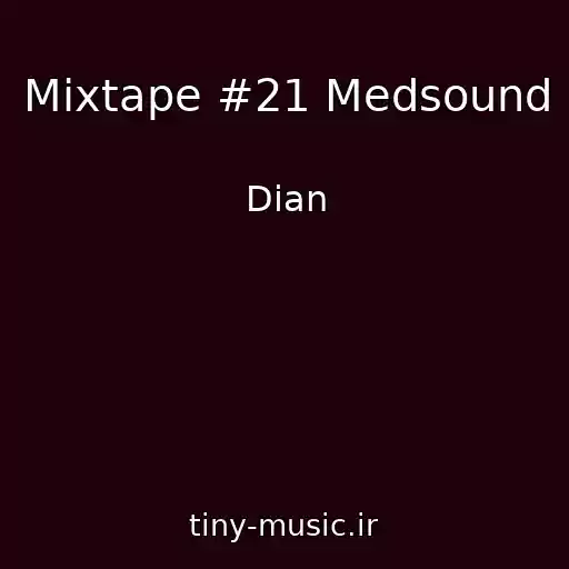 کاور آهنگ Mixtape #21 Medsound از Dian