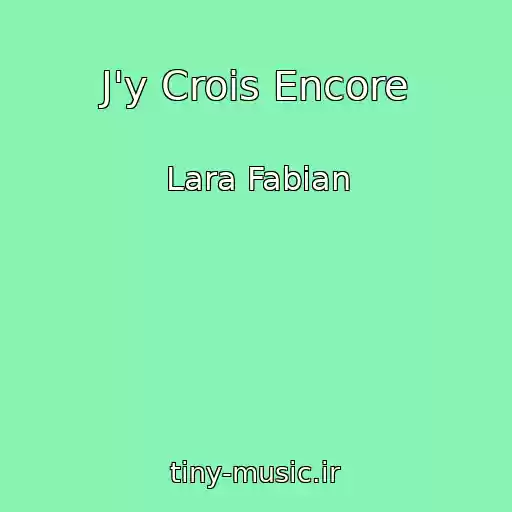 کاور آهنگ J'y Crois Encore از Lara Fabian