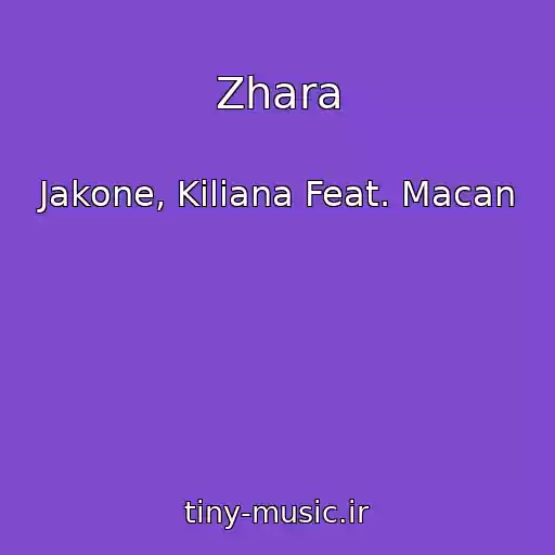 کاور آهنگ Zhara از Jakone, Kiliana Feat. Macan