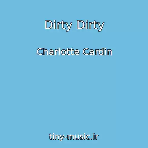 کاور آهنگ Dirty Dirty از Charlotte Cardin