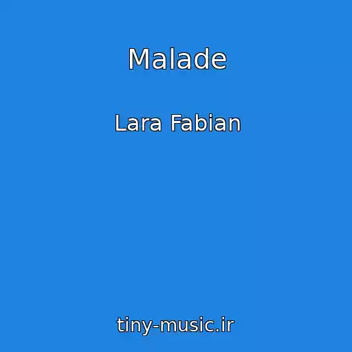 کاور آهنگ Malade از Lara Fabian