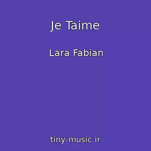 کاور آهنگ Je Taime از Lara Fabian