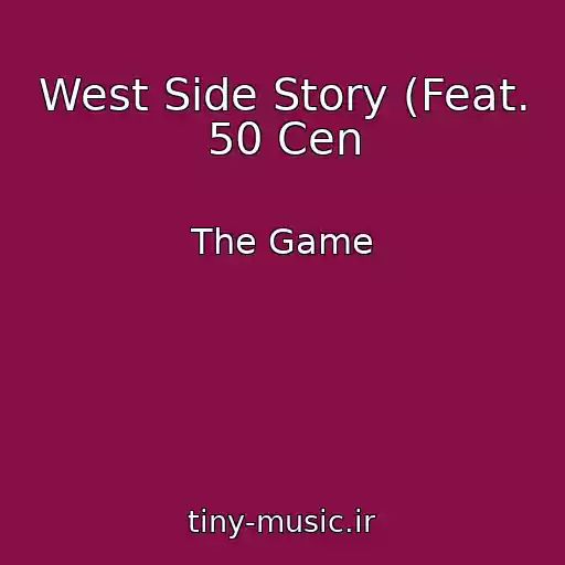 کاور آهنگ West Side Story (Feat. 50 Cen از The Game