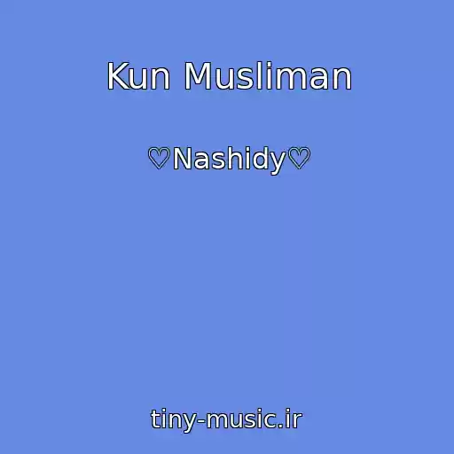 کاور آهنگ Kun Musliman از ♡Nashidy♡