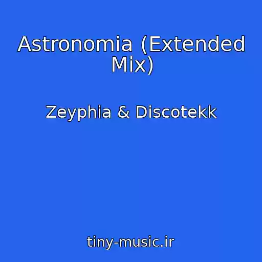 کاور آهنگ Astronomia (Extended Mix) از Zeyphia & Discotekk