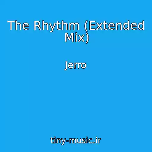 کاور آهنگ The Rhythm (Extended Mix) از Jerro