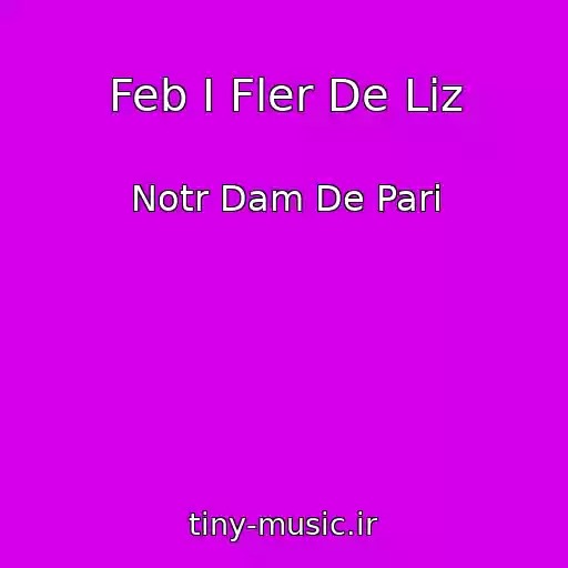 کاور آهنگ Feb I Fler De Liz از Notr Dam De Pari