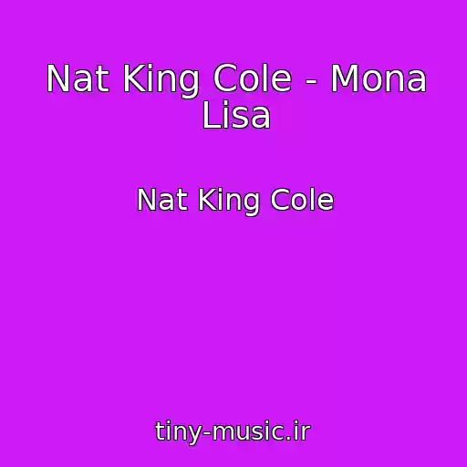 کاور آهنگ Nat King Cole - Mona Lisa از Nat King Cole