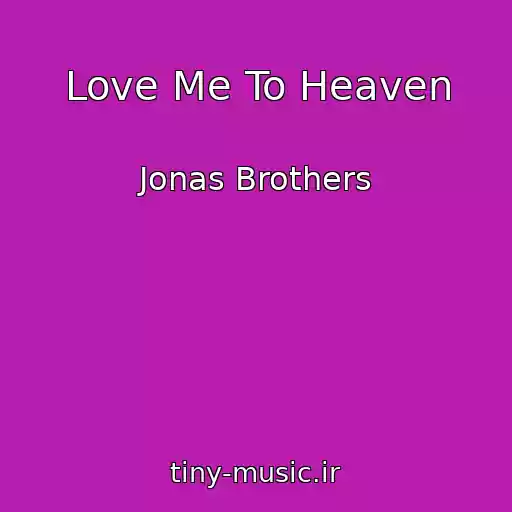 کاور آهنگ Love Me To Heaven از Jonas Brothers