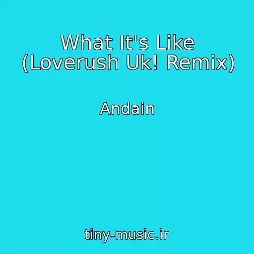 کاور آهنگ What It's Like (Loverush Uk! Remix) از Andain