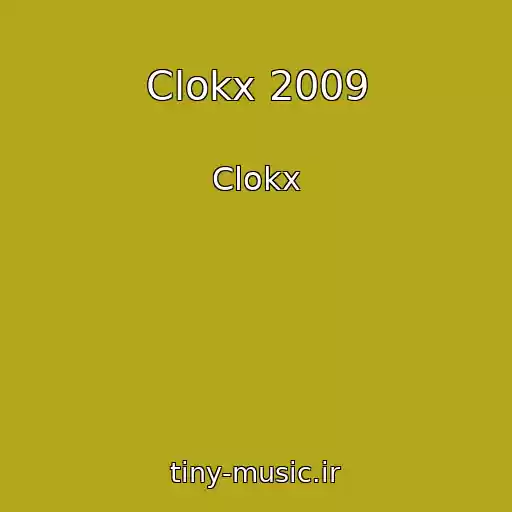 کاور آهنگ Clokx 2009 از Clokx