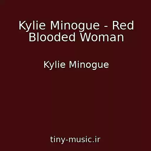 کاور آهنگ Kylie Minogue - Red Blooded Woman از Kylie Minogue
