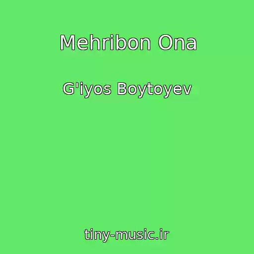 کاور آهنگ Mehribon Ona از G'iyos Boytoyev
