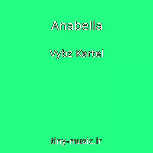 کاور آهنگ Anabella از Vybz Kartel