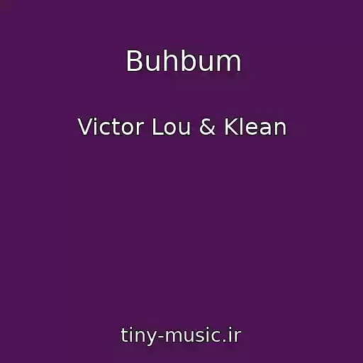 کاور آهنگ Buhbum از Victor Lou & Klean