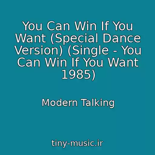 کاور آهنگ You Can Win If You Want (Special Dance Version) (Single - You Can Win If You Want 1985) از Modern Talking