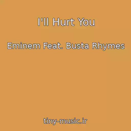 کاور آهنگ I'll Hurt You از Eminem Feat. Busta Rhymes