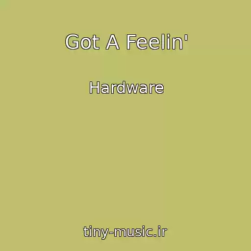 کاور آهنگ Got A Feelin' از Hardware