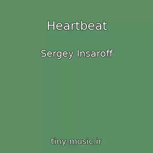 کاور آهنگ Heartbeat از Sergey Insaroff