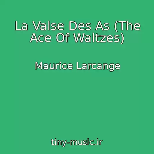 کاور آهنگ La Valse Des As (The Ace Of Waltzes) از Maurice Larcange