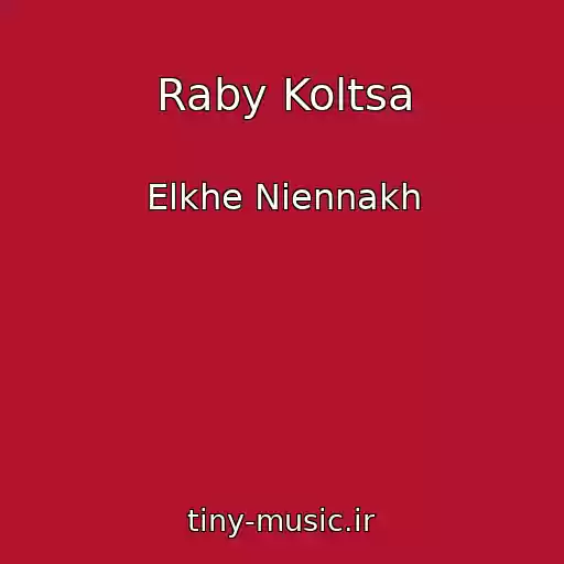 کاور آهنگ Raby Koltsa از Elkhe Niennakh