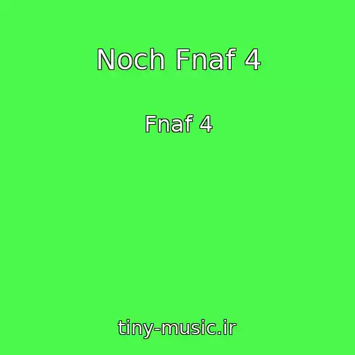 کاور آهنگ Noch Fnaf 4 از Fnaf 4
